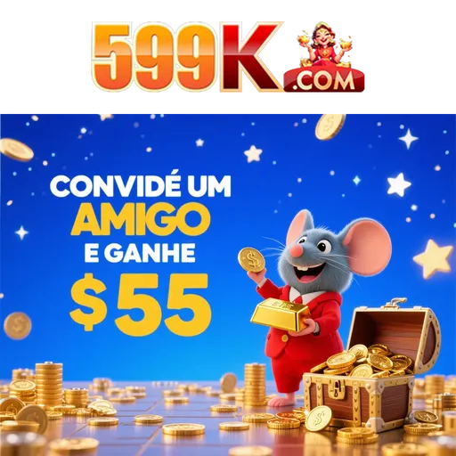 599K Indique amigos para receber um bônus
